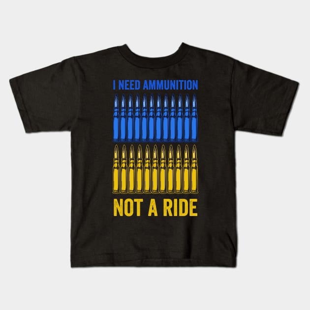 I need ammunition, not a ride Kids T-Shirt by ComPix